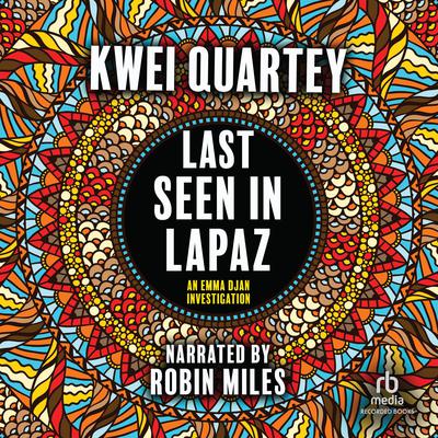 Last Seen in Lapaz by Kwei Quartey audiobook