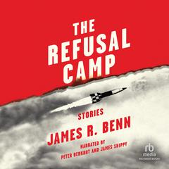 The Refusal Camp by James R. Benn audiobook