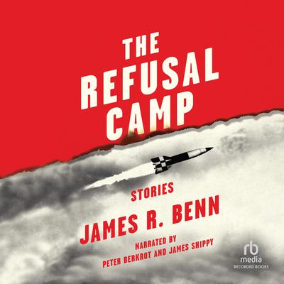 The Refusal Camp by James R. Benn audiobook