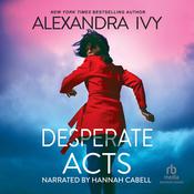 Desperate Acts by  Alexandra Ivy audiobook
