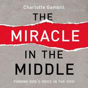 The Miracle in the Middle by  Charlotte Gambill audiobook
