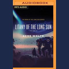 Litany of the Long Sun by Gene Wolfe audiobook