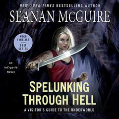 Spelunking Through Hell by Seanan McGuire audiobook