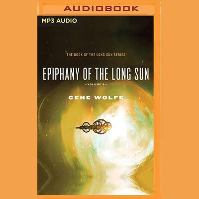Epiphany of the Long Sun by Gene Wolfe audiobook