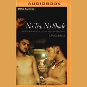 No Tea, No Shade by  E. Patrick Johnson (Editor) audiobook