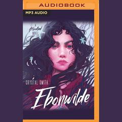 Ebonwilde by Crystal Smith audiobook