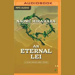 An Eternal Lei by Naomi Hirahara audiobook