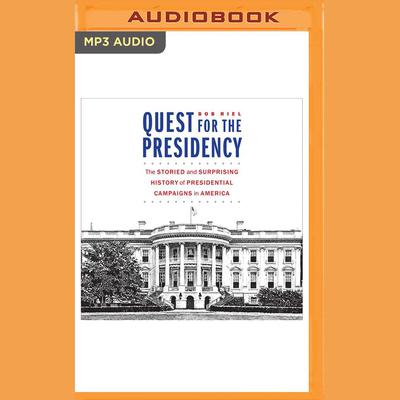 Quest for the Presidency by Bob Riel audiobook