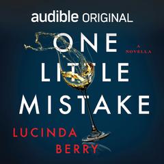 One Little Mistake by Lucinda Berry audiobook