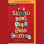 You Should Have Seen This Coming by  Shani Michelle audiobook