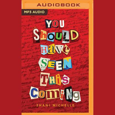 You Should Have Seen This Coming by Shani Michelle audiobook