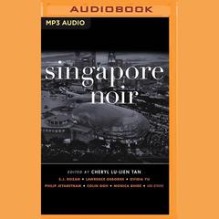Singapore Noir by Cheryl Lu-Lien Tan audiobook