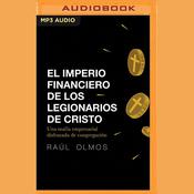 El imperio financiero de los Legionarios de Cristo by  Raúl Olmos audiobook