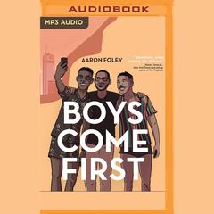 Boys Come First by Aaron Foley audiobook