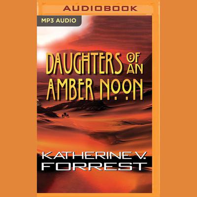 Daughters of an Amber Noon by Katherine V. Forrest audiobook