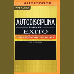 Autodisciplina para el éxito by Frank Mullani audiobook