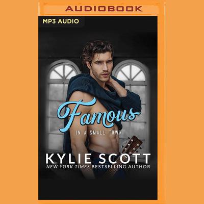 Famous in a Small Town by Kylie Scott audiobook