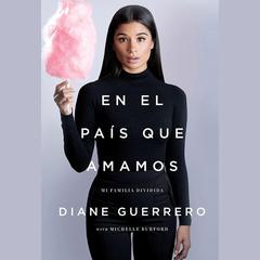 En el país que amamos by Diane Guerrero audiobook