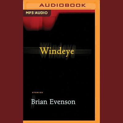 Windeye by Brian Evenson audiobook