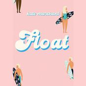 Float by  Kate Marchant audiobook