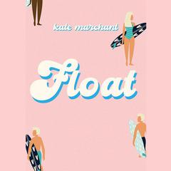 Float by Kate Marchant audiobook