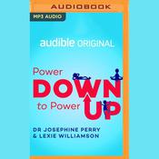 Power Down to Power Up by  Josephine Perry audiobook