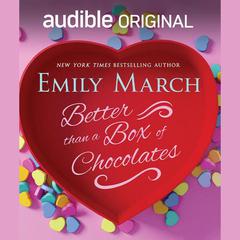 Better Than a Box of Chocolates by Emily March audiobook