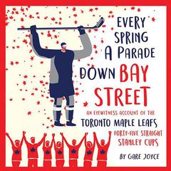 Every Spring a Parade Down Bay Street by Gare Joyce audiobook