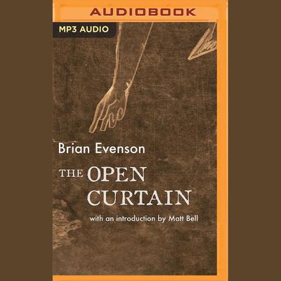 The Open Curtain by Brian Evenson audiobook