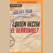 ¿Quién decide el derrumbe? by  Hugo Roca Joglar audiobook