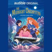 The Midnight Orchestra by  Jessica Khoury audiobook