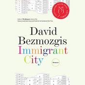 Immigrant City by  David  Bezmozgis audiobook