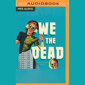 We the Dead by  Brian Michael Murphy audiobook