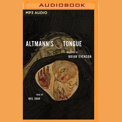 Altmann's Tongue by Brian Evenson audiobook