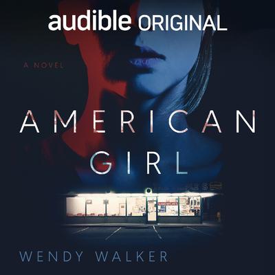 American Girl by Wendy Walker audiobook