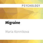 Migraine by  Maria Konnikova audiobook