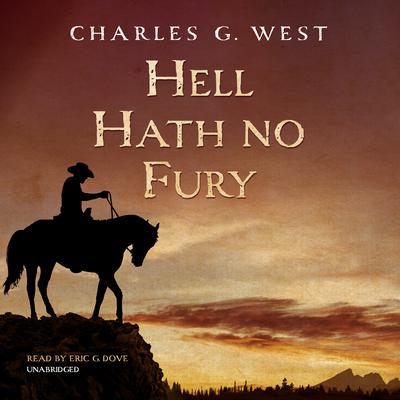 Hell Hath No Fury by Charles G. West audiobook