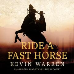 Ride a Fast Horse by Kevin Warren audiobook