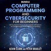 Computer Programming and Cybersecurity for Beginners by  Kevin Clark audiobook