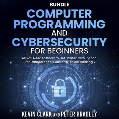 Computer Programming and Cybersecurity for Beginners by Kevin Clark audiobook