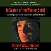 In Search of the Warrior Spirit, Fourth Edition by  Richard Strozzi-Heckler PhD audiobook