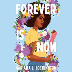 Forever Is Now by Mariama J. Lockington audiobook
