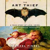 The Art Thief by  Michael Finkel audiobook