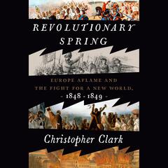 Revolutionary Spring by Christopher Clark audiobook