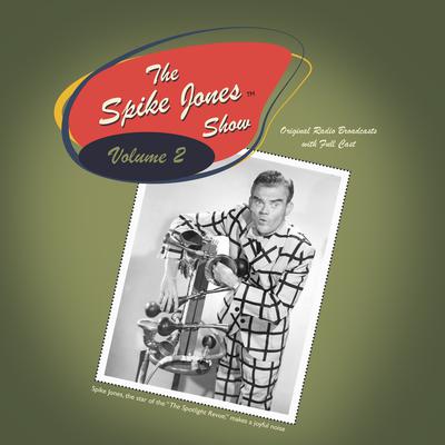 The Spike Jones Show Vol. 2 by Spike Jones audiobook
