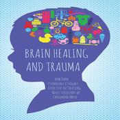 Brain Healing and Trauma by  Brittany Forrester audiobook