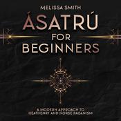 Ásatrú for Beginners by  Melissa Smith audiobook