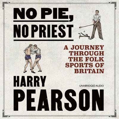 No Pie, No Priest by Harry Pearson audiobook