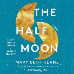 The Half Moon by Mary Beth Keane audiobook
