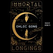 Immortal Longings by  Chloe Gong audiobook